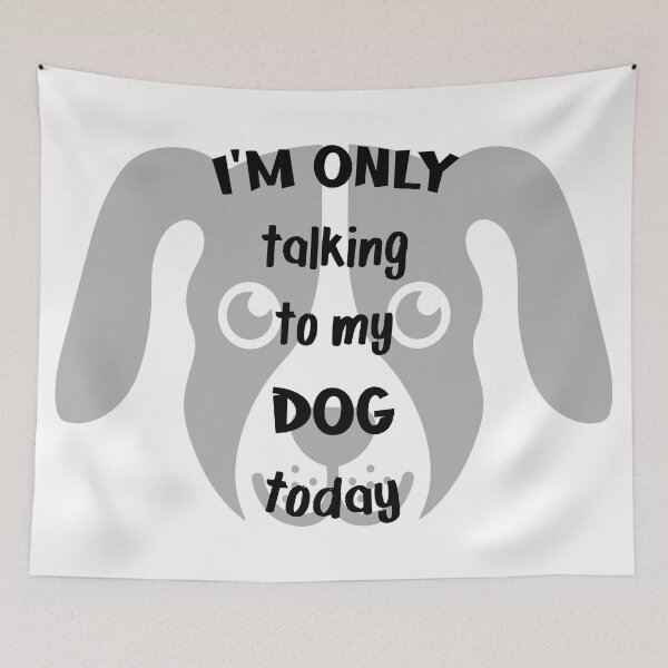Item preview, I'm only talking to my dog today #2 designed and sold by Achily.