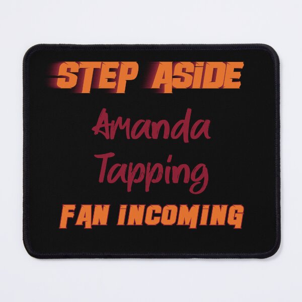 Item preview, Amanda Tapping - Step Aside, incoming fan designed and sold by 2Girls1Shirt.