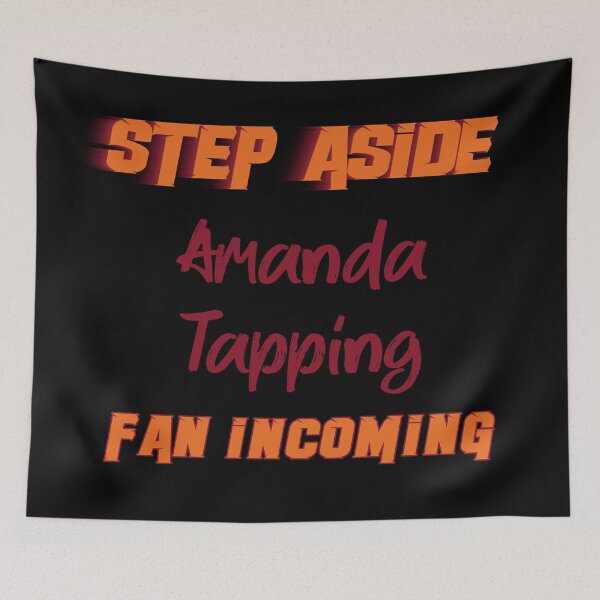 Item preview, Amanda Tapping - Step Aside, incoming fan designed and sold by 2Girls1Shirt.