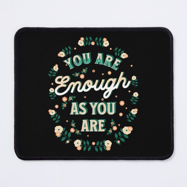 Item preview, You are enough as you are designed and sold by onemoremask.