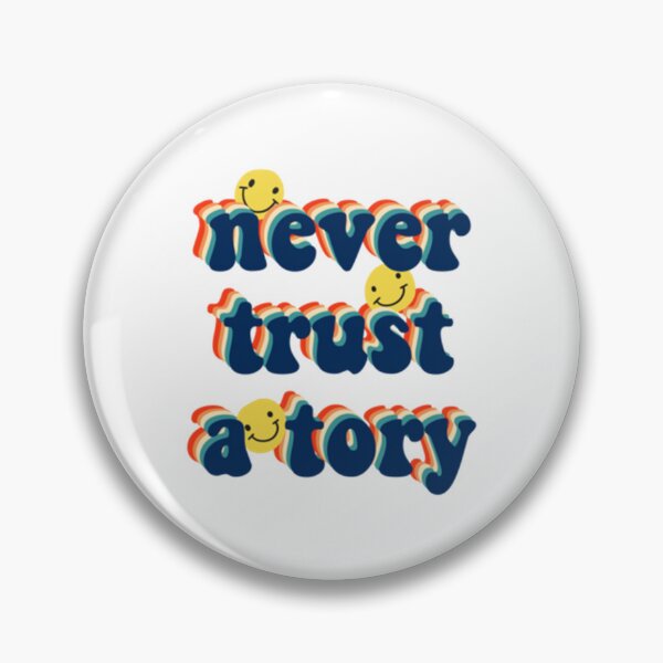 Item preview, Never Trust A Tory    designed and sold by QuriousShhop.