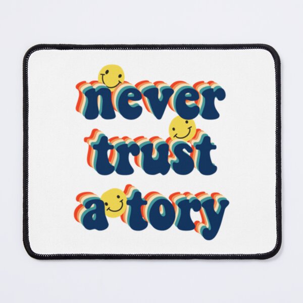 Item preview, Never Trust A Tory designed and sold by QuriousShhop.