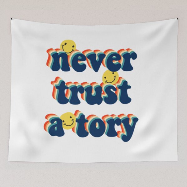 Item preview, Never Trust A Tory    designed and sold by QuriousShhop.