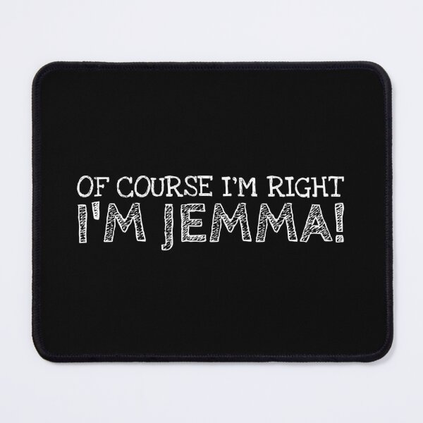 Item preview, Of Course I’m Right I’m Jemma Funny Personalized Name designed and sold by MariosNydras.