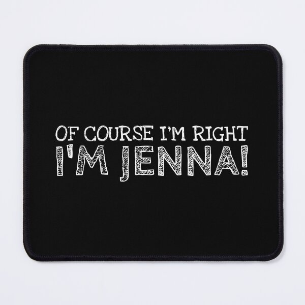 Item preview, Of Course I’m Right I’m Jenna Funny Personalized Name designed and sold by MariosNydras.