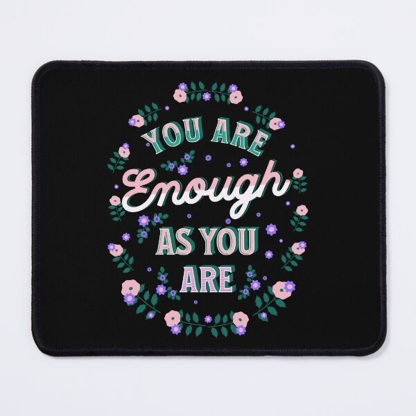 Item preview, You are enough as you are designed and sold by onemoremask.