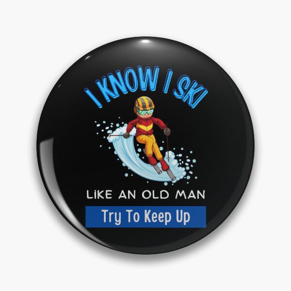 Item preview, I Know I Ski Like An Old Man Try To Keep Up Funny Skier Saying designed and sold by Alieso.