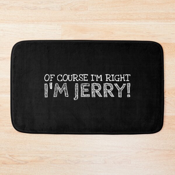 Item preview, Of Course I’m Right I’m Jerry Funny Personalized Name designed and sold by MariosNydras.