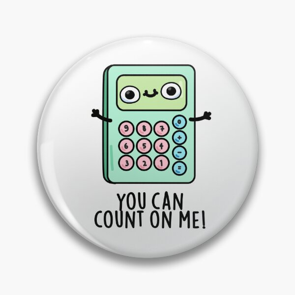 Item preview, You Can Count On Me Funny Calculator Puns  designed and sold by punnybone.