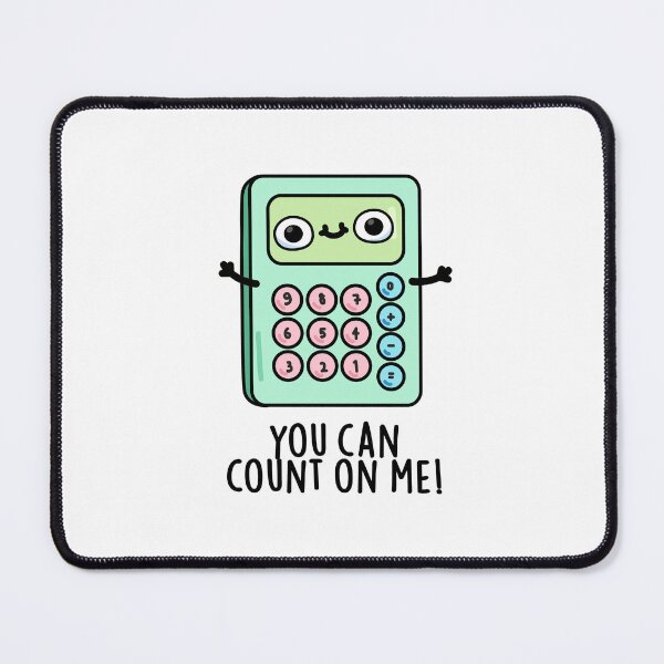 Item preview, You Can Count On Me Funny Calculator Puns  designed and sold by punnybone.