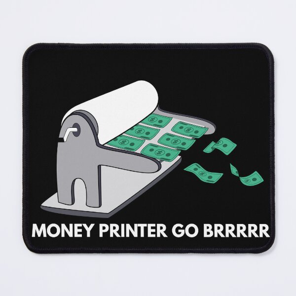 Item preview, haha money printer go brrr designed and sold by ProtonProject.