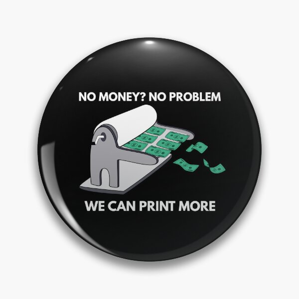 Item preview, No money? no problem. We can print more designed and sold by ProtonProject.