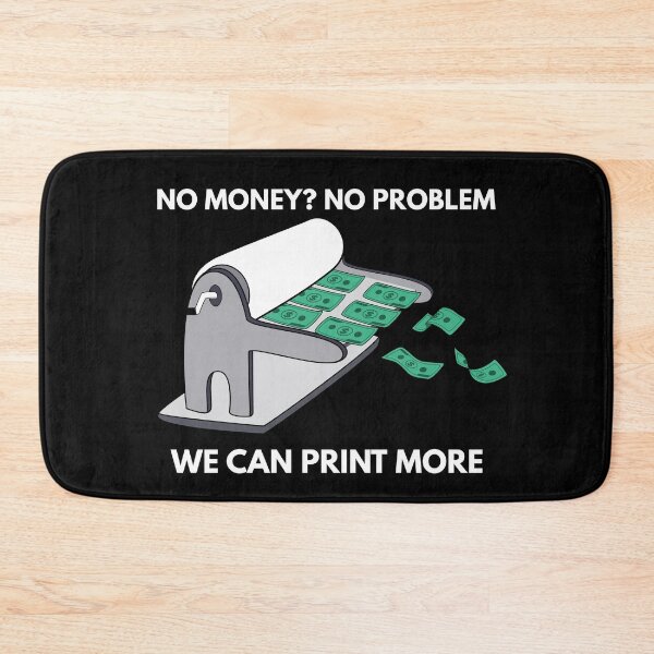 Item preview, No money? no problem. We can print more designed and sold by ProtonProject.