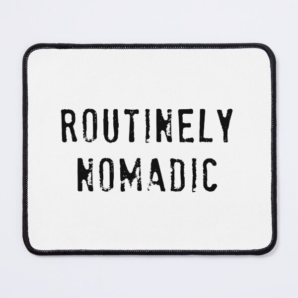 Item preview, Routinely Nomadic designed and sold by hardscuffle.