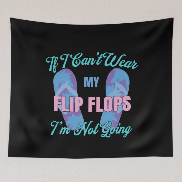 Item preview, If I Can't Wear My Flip Flops designed and sold by RoguePixel.