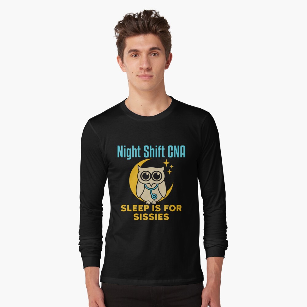 Night Shift CNA Sleep Is for Sissies Essential T-Shirt