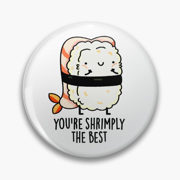 Item preview, You're Shrimply The Best Funny Sushi Puns  designed and sold by punnybone.