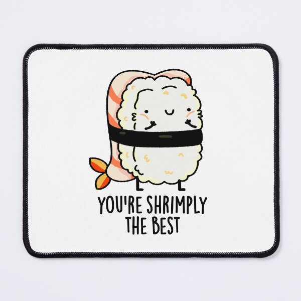 Item preview, You're Shrimply The Best Funny Sushi Puns designed and sold by punnybone.