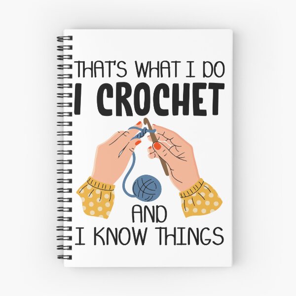 Item preview, That's What I Do I Crochet And I Know Things designed and sold by SunsetGloww.