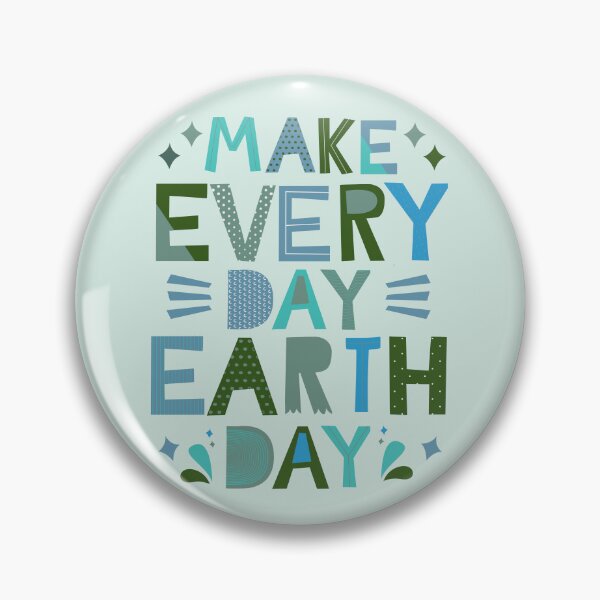 Item preview, Make Every Day Earth Day - Happy Earth Day designed and sold by Krysanthe.