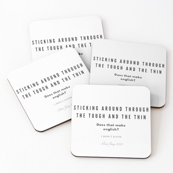 Item preview, sticking around through does that make  english  i dont know brian jung 2022 designed and sold by Oichiana.