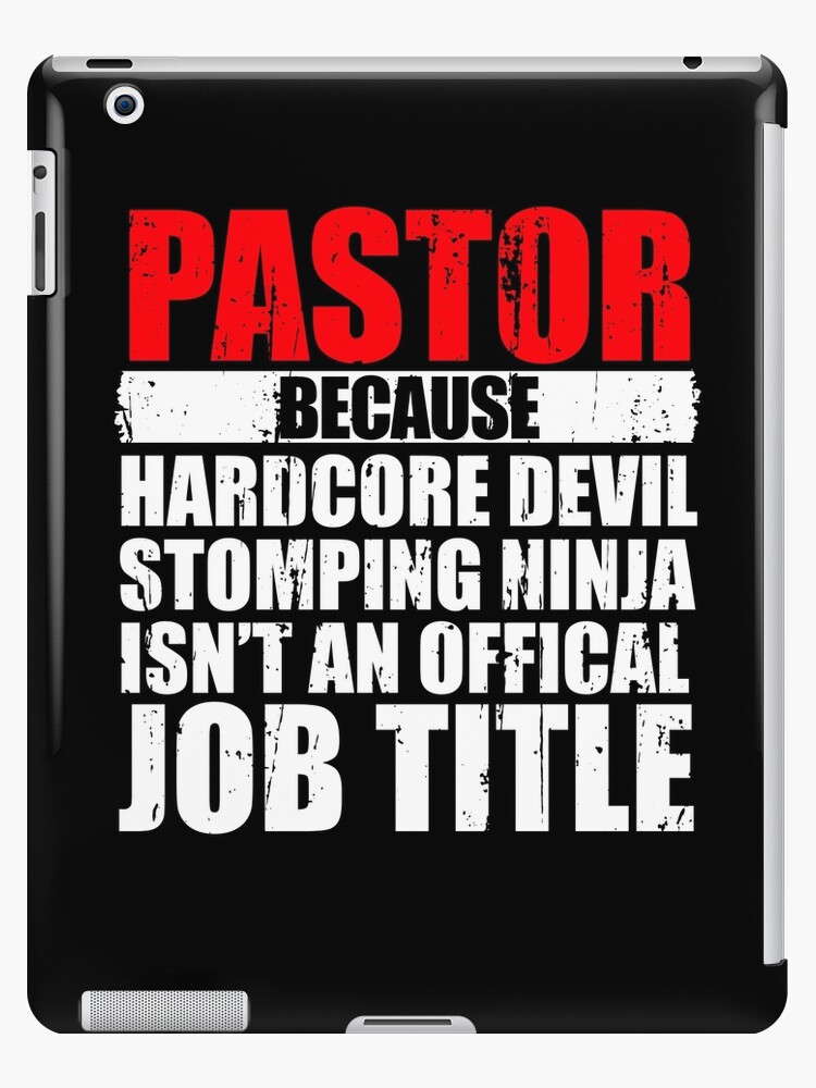 Pastor because best sale devil stomping ninja