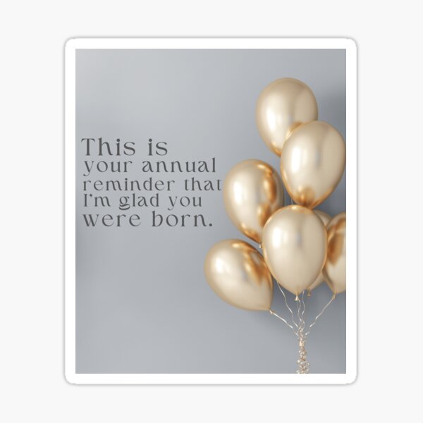 Annual Reminder Snarky Birthday Card Sticker For Sale By Prettysimpleto Redbubble 