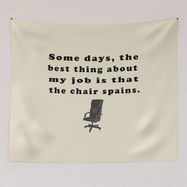 Item preview, Some Days The Best Thing About My Job Is That The Chair Spins designed and sold by franktact.
