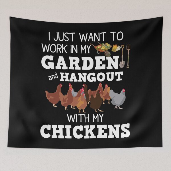 Item preview, I Just Want To Work In My Garden And Hangout With My Chickens designed and sold by SunsetGloww.