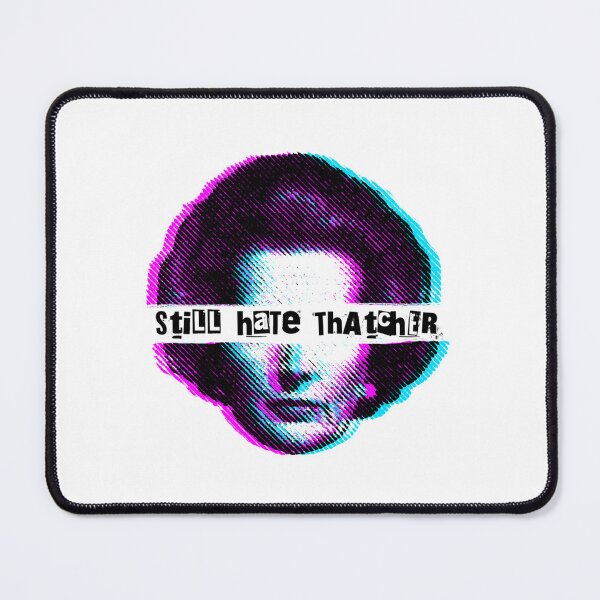 Item preview, Still Hate Thatcher designed and sold by EVintageGallery.