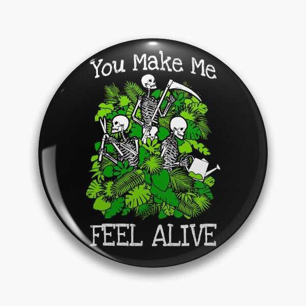 Item preview, You Make Me Feel Alive Plant Lover Skeleton Goth Gardener designed and sold by GrandeDuc.