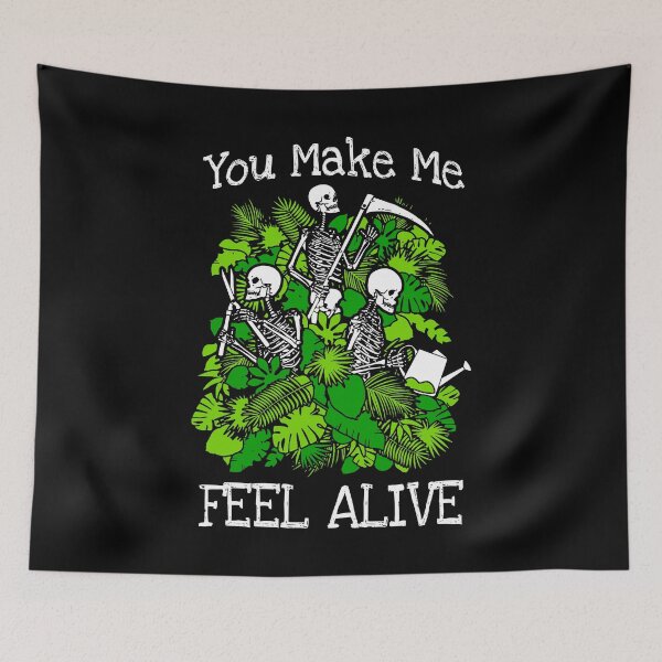 Item preview, You Make Me Feel Alive Plant Lover Skeleton Goth Gardener designed and sold by GrandeDuc.
