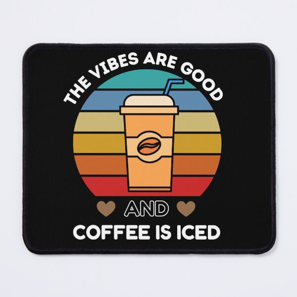 Item preview, The Vibes Are Good And The Coffee is Iced Funny Coffee saying designed and sold by spaceopy.