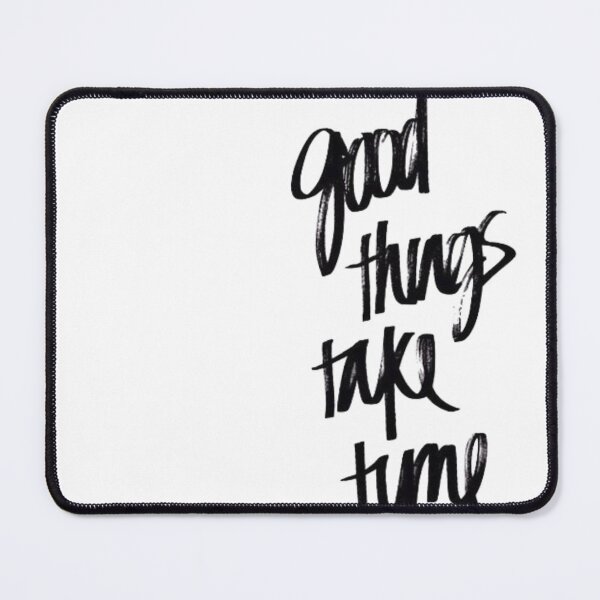 Item preview, good things take time designed and sold by followurpassion.