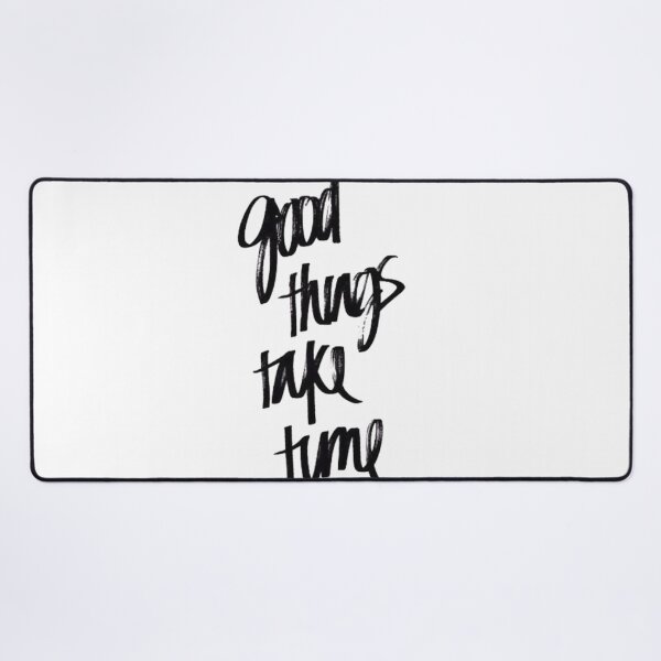 Item preview, good things take time designed and sold by followurpassion.