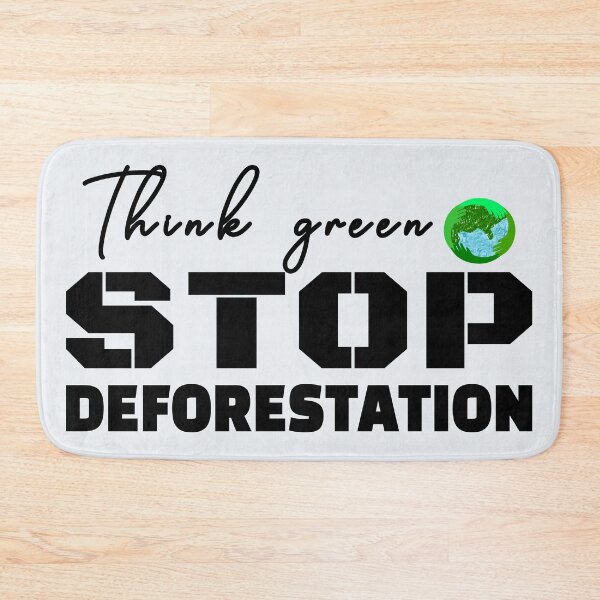 Item preview, Think Green Stop Deforestation designed and sold by DNC1134.