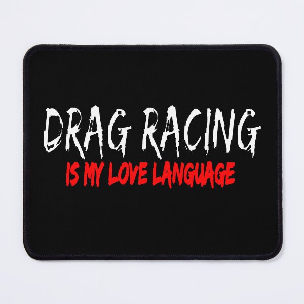 Item preview, Drag Racing Is My Love Language Racing Street Racing Car Enthusiast Driver Racetrack designed and sold by CarantinedChaos.