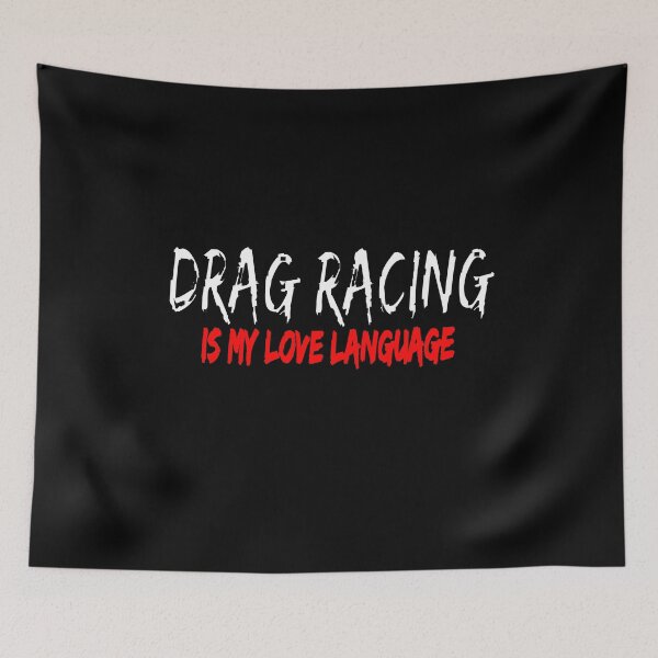 Item preview, Drag Racing Is My Love Language Racing Street Racing Car Enthusiast Driver Racetrack designed and sold by CarantinedChaos.