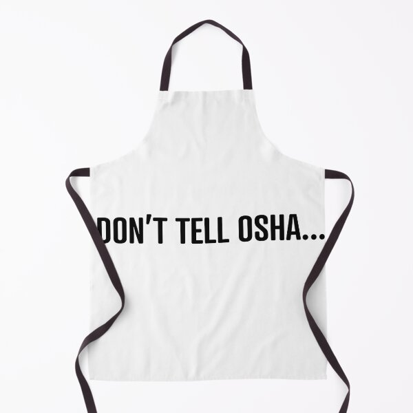 Item preview, Don't tell OSHA designed and sold by RossDillon.