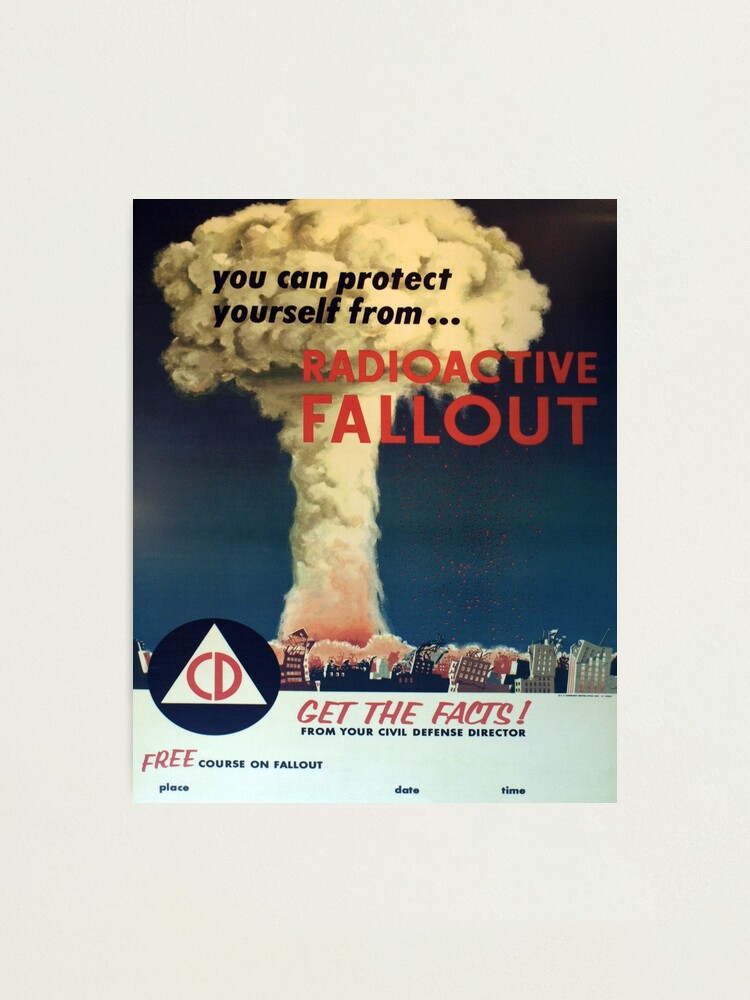 Alternate view of You can protect yourself from... Radioactive Fallout! Photographic Print