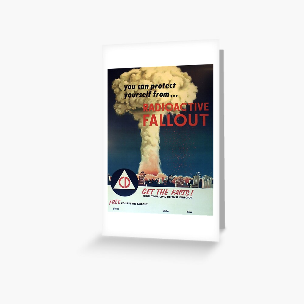 "You can protect yourself from... Radioactive Fallout!" Greeting Card for Sale by CoppedFlack