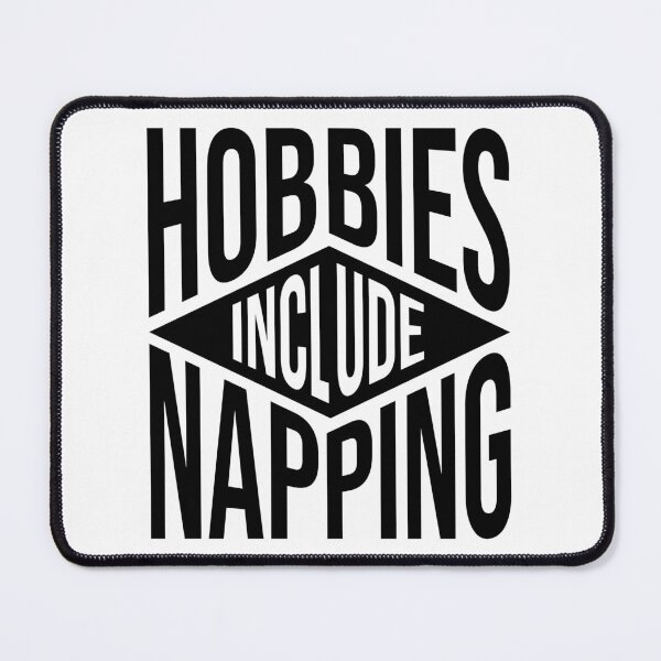 Item preview, Hobbies Include Napping designed and sold by sachpica.