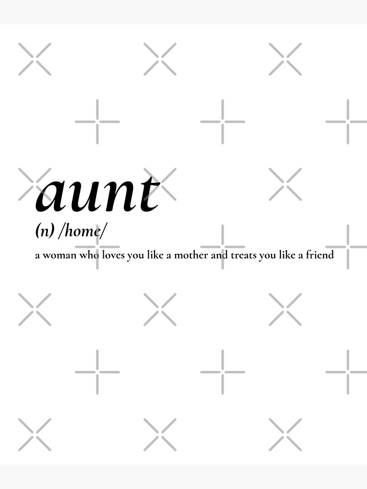 "Aunt Definition Meaning Home Mother Best Friend Love Appreciation Gift