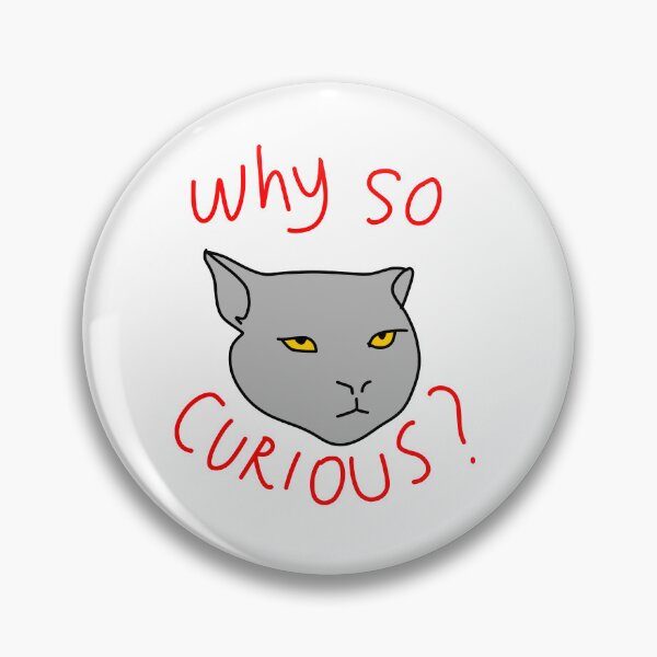 Item preview, why so curious cat designed and sold by Yeaha.
