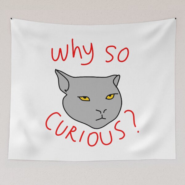 Item preview, why so curious cat designed and sold by Yeaha.