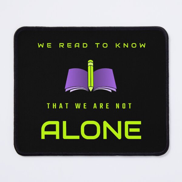 Item preview, We Read To Know That We Are Not Alone designed and sold by UnstoppableShpy.