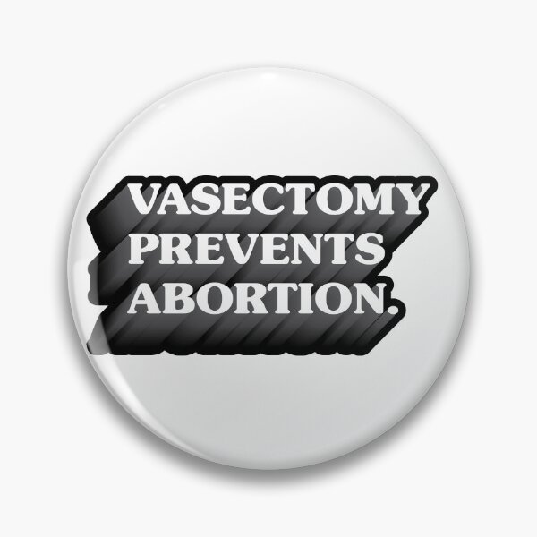 Item preview, Vasectomy Prevents Abortion designed and sold by okayman.
