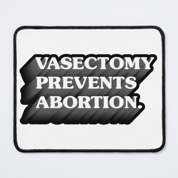 Item preview, Vasectomy Prevents Abortion designed and sold by okayman.