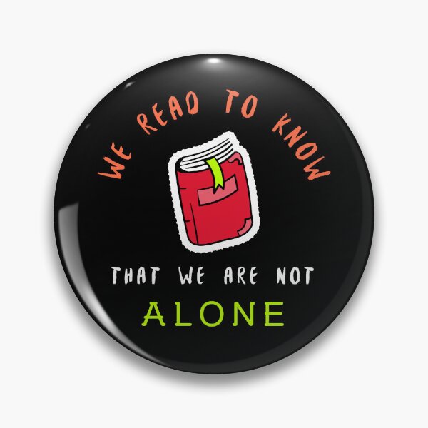 Item preview, We Read To Know That We Are Not Alone designed and sold by UnstoppableShpy.