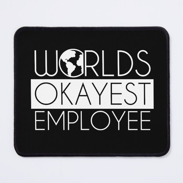 Item preview, Worlds Okayest Employee designed and sold by vooART.